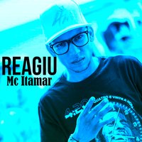 Reagiu - Itamar Mc