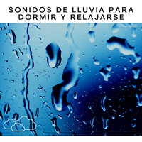 Sonidos De Lluvia Para Dormir y Relajarse, Pt. 140 - Rain Radiance