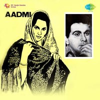 Aadmi - Dilip Kumar & Waheeda Rehman