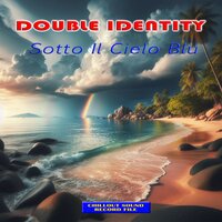 Guardo Negli Occhi - Double Identity