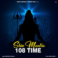 Shiv Mantra 108 Times - Meenakshi Panchal