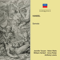Handel: Semele, HWV 58, Act 3 - Speak what you desire - Jennifer Vyvyan & William Herbert & New Symphony Orchestra & Anthony Lewis & Георг Фридрих Гендель