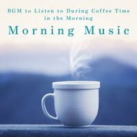 Wake up Time - Relaxing Bgm Project & Mariko Nakabayashi