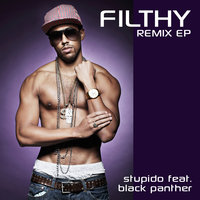 Filthy - Stupido & Black Panther