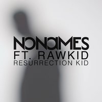 Resurrection Kid - Nonames & Rawkid & Taso