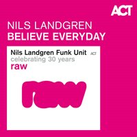 Believe Everyday - Nils Landgren Funk Unit