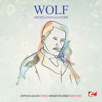 Michelangelo-Lieder: III. Fühlt meine Seele das ersehnte Licht - Ramon Walter & Rainer Pachner & Хуго Вольф