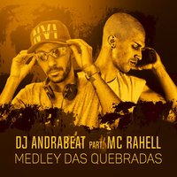 Medley das quebradas (Participação especial MC Rahell) - DJ Adrabeat & MC Rahell