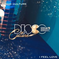 I Feel Love - Disco Culture & Greg & GREGORY & Steve Pride