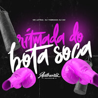 Ritmada do Bota Soca - DJ Tobirama & Mc Letícia & DJ Am & Authentic Records