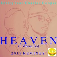 Heaven (I Wanna Go) - Entity & Charles Cooper & Wily hird & Mr Boogie