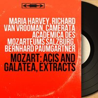 Acis and Galatea, K. 566, Act II, Scene 2: "I Rage, I Melt, I Burn" (Polyphemus) - Bernhard Paumgartner & Camerata Academica des Mozarteums Salzburg & David Bruce & Вольфганг Амадей Моцарт