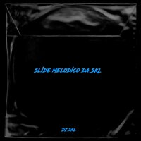 Slide Melodico Da Skl - Dj SKL