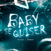Baby Se Quiser - Thayla Alves & Renannobeat
