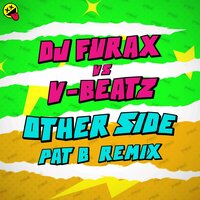 Otherside - DJ Furax & V-Beatz & Pat B