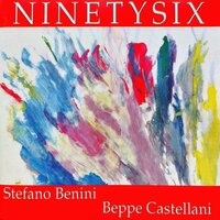 Ninetysix - Stefano Benini & Beppe Castellani & Giorgio Signoretti & Pietro Leveratto & Roberto BOBO Facchinetti