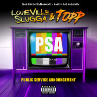 Intro Psa - Louieville Slugga & Topp