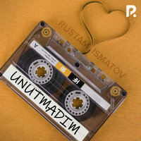 Unutmadim - Рустам Исматов