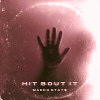 Hit Bout It - Marko Stat$
