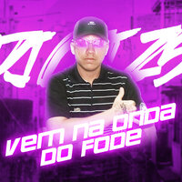 Vem na Onda do Fode - DJ CRT ZS & MC Marinho ZS