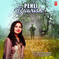 Pehli Baarish - Esha Chatterjee & Azam Ali Mukarram