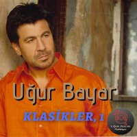 Sana Benziyor - Uğur  Bayar