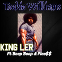 Tookie Williams - King Ler & Beep Beep & FINE$