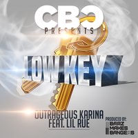 Cbc Presents Low Key (feat. Lil Rue) - Outrageous Karina & Lil Rue
