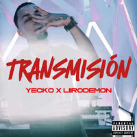 Transmision - Yecko & LiiroDemon