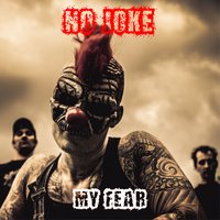 My Fear - No Joke
