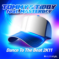 Dance To The Beat 2K11 - Masterboy & Tommy & Tibby & Tommy Jay Tomas