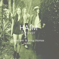 Forever - HAIM & Prins Thomas & Lindstrom