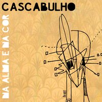 Na Alma e Na Cor - Cascabulho