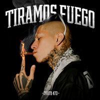 Tiramos Fuego - Chato 473