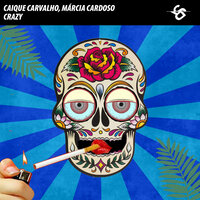 Crazy - Caique Carvalho & Dj Márcia Cardoso
