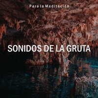 Meditacíon: Sonidos de la Gruta, Pt. 50 - Meditacion