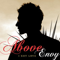 I Got Love - Above Envy & Louis Yoelin