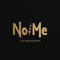 Consistent - No/Me