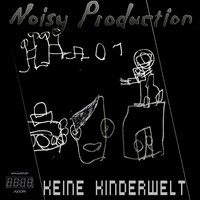 Nördlicher Rhythmus - Noisy Production
