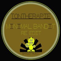 Minimal Bandit - Tontherapie