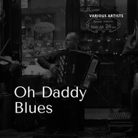 Oh Daddy Blues - Bessie Smith