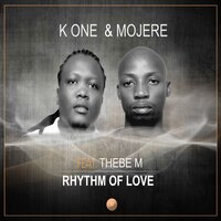 Rhythm Of Love - K One & Mojere & Thebe M