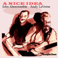Now Hear This - John Abercrombie & Andy Laverne