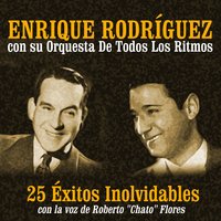 Ritmo de Juventud - Enrique Rodríguez con su Orquesta De Todos Los Ritmos & Roberto "Chato" Flores