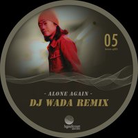 Alone Again - Takashi Watanabe & Dj Wada