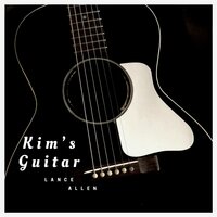 Kim's Guitar - Lance Allen