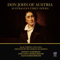 Don John of Austria: Act II, Scene II: Dialogue, "I am here at the appointed hour, senora" (Don Ruy de Gomes, Donna Agnes, Dorothy, King Philip) - Cheryl Barker & Grant Doyle & Mark Pegler & Sally-Anne Russell