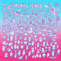 What Ever Happened To One - Mixel Pixel