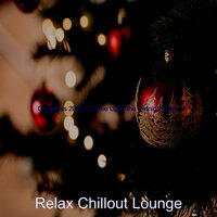 It Came Upon the Midnight Clear - Opening Presents - Relax Chillout Lounge