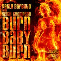 Burn Baby Burn - Keith Thompson & Alfred Azzetto & Paolo Barbato